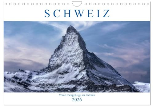Schweiz - Vom Hochgebirge zu Palmen (Wandkalender 2026 DIN A4 quer), CALVENDO Monatskalender: Eine Fotorundreise durch die Schweiz, die vom ... Südflair viel zu bieten hat. (CALVENDO Orte)