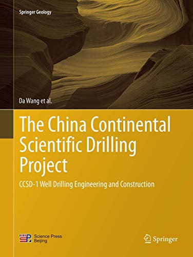 The China Continental Scientific Drilling Project: CCSD-1 Well Drilling Engineering and Construction (Springer Geology)