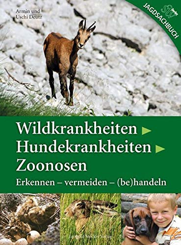 Wildkrankheiten > Hundekrankheiten > Zoonosen: Erkennen - vermeiden - (be)handeln