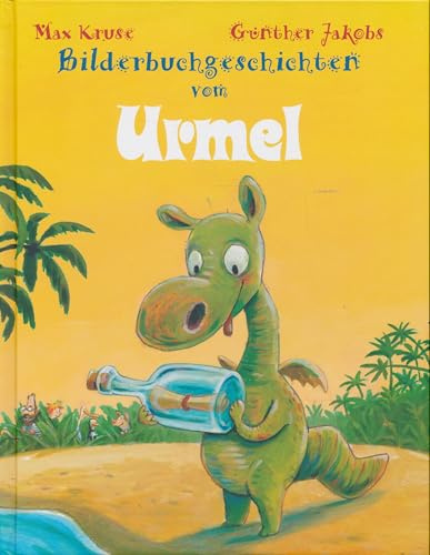 Bilderbuchgeschichten vom Urmel - Zwei Abenteuer in einem Band: Urmel und die Schweinefee, Urmel sucht den Schatz