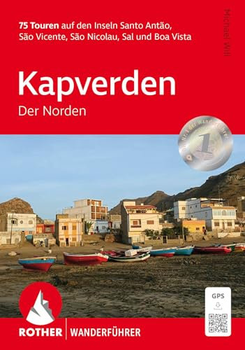 Kapverden - Der Norden: 75 Touren auf den Inseln Santo Antão, São Vincente, São Nicolau, Sal und Boa Vista. Mit GPS-Tracks (Rother Wanderführer)