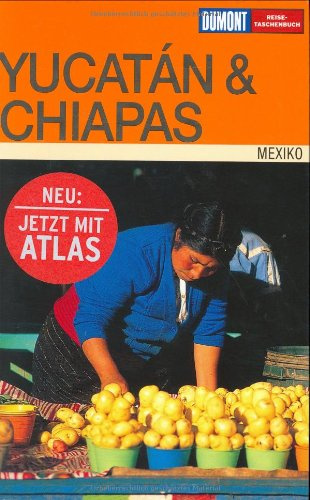 DuMont Reise-Taschenbuch Yucatan & Chiapas: Yucatán, Chiapas