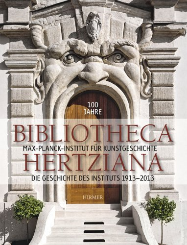100 Jahre Bibliotheca Hertziana: Max-Planck-Institut für Kunstgeschichte
