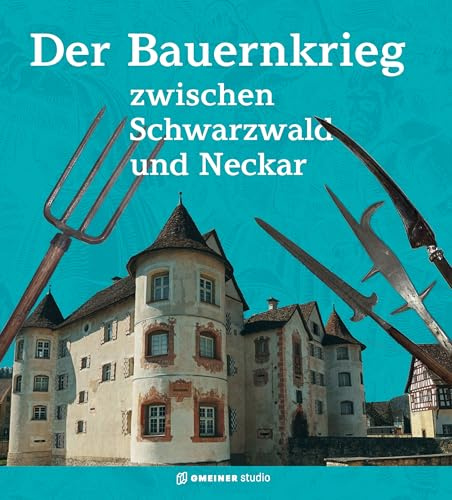 Der Bauernkrieg zwischen Schwarzwald und Neckar