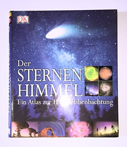 Der Sternenhimmel: Ein Atlas zur Himmelsbeobachtung