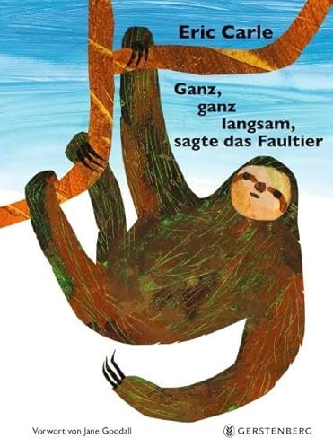 Ganz, ganz langsam, sagte das Faultier: Eric Carle Classic Edition
