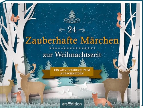 24 Zauberhafte Märchen zur Weihnachtszeit: Ein Adventsbuch zum Aufschneiden | Adventskalender für Erwachsene mit 24 Aufschneideseiten