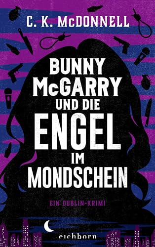 Bunny McGarry und die Engel im Mondschein: Ein Dublin-Krimi (Die Dublin-Trilogie, Band 3)