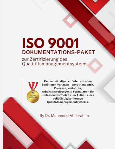 ISO 9001: The Complete Guide with All Templates You Need - QMS Manual, Procedures, Work Instructions & Forms for ISO 9001:2015 Implementation and Certification