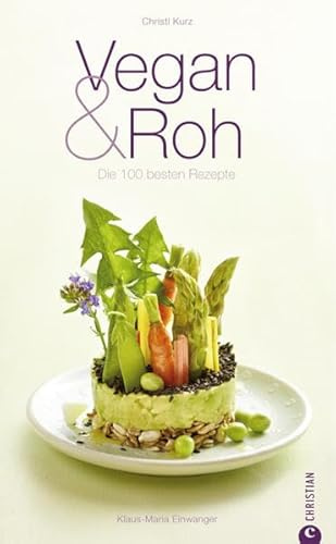 Vegan & Roh: Die 100 besten Rezepte (Cook & Style)