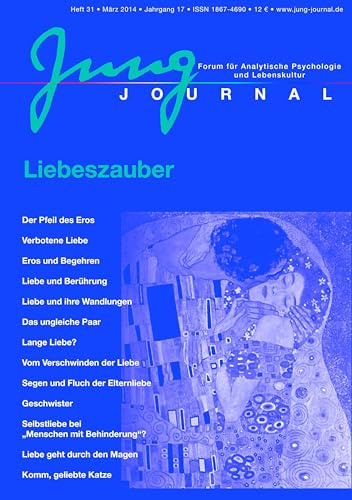 Jung Journal 31: Liebeszauber: Forum für Analytische Psychologie und Lebenskultur