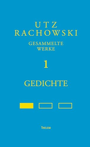 UTZ RACHOWSKI: Gedichte (Gesammelte Werke)