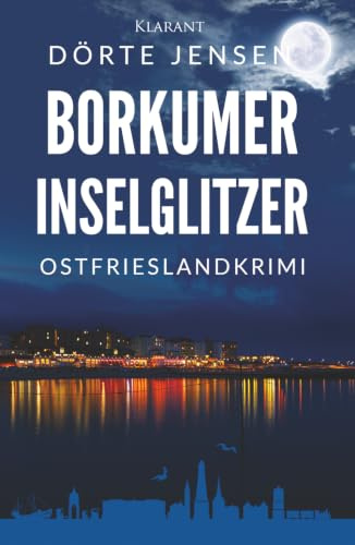 Borkumer Inselglitzer. Ostfrieslandkrimi (Borkumer Polizei ermittelt)
