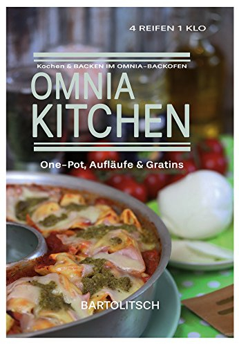 OMNIA-KITCHEN: One-Pot, Aufläufe & Gratins