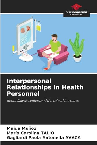 Interpersonal Relationships in Health Personnel: Hemodialysis centers and the role of the nurse