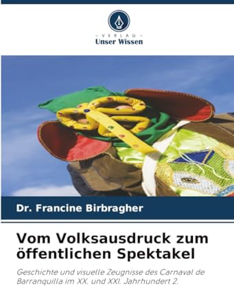 Vom Volksausdruck zum öffentlichen Spektakel: Geschichte und visuelle Zeugnisse des Carnaval de Barranquilla im XX. und XXI. Jahrhundert 2.