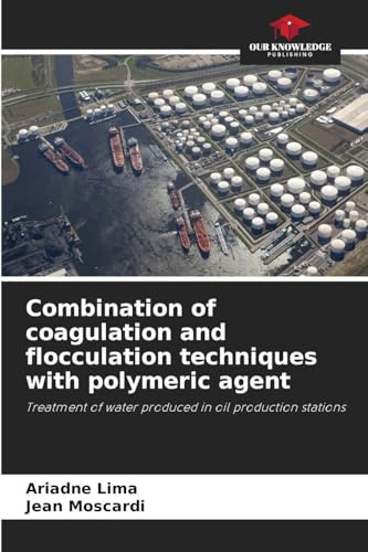 Combination of coagulation and flocculation techniques with polymeric agent: Treatment of water produced in oil production stations