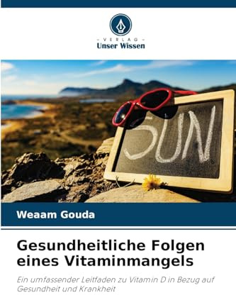 Gesundheitliche Folgen eines Vitaminmangels: Ein umfassender Leitfaden zu Vitamin D in Bezug auf Gesundheit und Krankheit