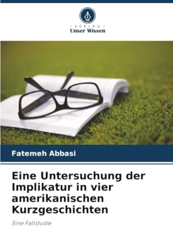 Eine Untersuchung der Implikatur in vier amerikanischen Kurzgeschichten: Eine Fallstudie