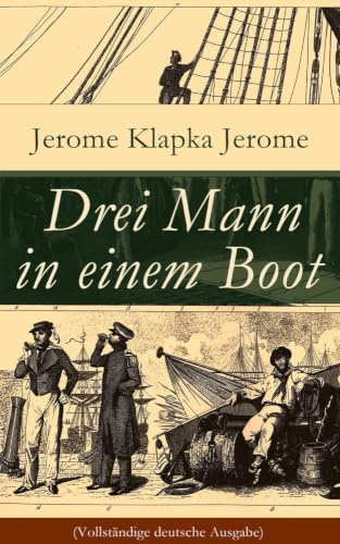 Drei Mann in einem Boot: Vom Hunde ganz zu schweigen (Ein humoristischer Reiseführer)