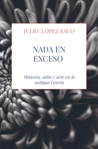 Nada en exceso: Historia, mito y arte en la antigua Grecia