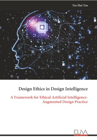 Design Ethics in Design Intelligence: A Framework for Ethical Artificial Intelligence-Augmented Design Practice