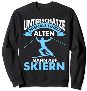 Lustig Unterschätze niemals einen alten Mann auf Skier Ski Sweatshirt