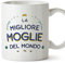 Mugffins Tassen/Becher mit Spruch für EHEFRAU/FRAU - Auf Italienisch - Il Miglior del Mondo - 11 oz / 330 ml - originelles und lustiges Geschenk