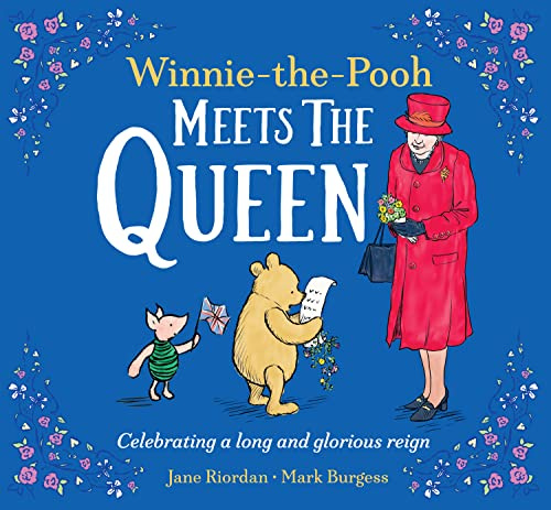 Winnie-the-Pooh Meets the Queen: An Illustrated Classic Children’s Picture Book and a Charming Tribute to Her Majesty Queen Elizabeth II