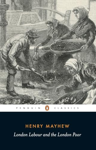 London Labour and the London Poor (Penguin Classics)