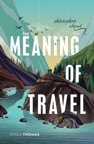 Philosophers Abroad: Travel Meets Philosophy
