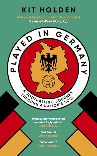 Played in Germany: A Footballing Journey Through a Nation's Soul