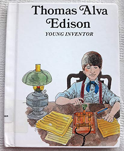 Thomas Alva Edison: Young Inventor