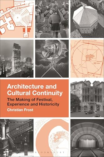 Architecture and Cultural Continuity: The Making of Festival, Experience and Historicity