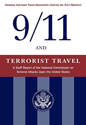 9/11 and Terrorist Travel: A Staff Report of the National Commission on Terrorist Attacks Upon the United States