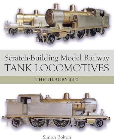 Scratch-Building Model Railway Tank Locomotives: The Tilbury 4-4-2