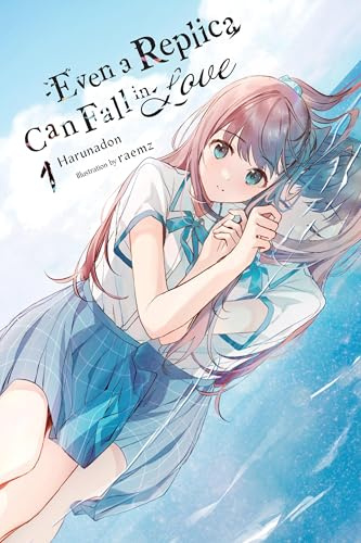 Even a Replica Can Fall in Love, Vol. 1 (Volume 1)