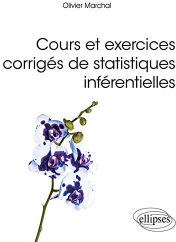 Cours et exercices corrigés de statistiques inférentielles