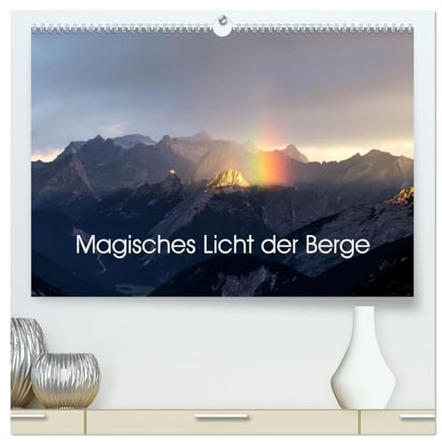 Magisches Licht der Berge (hochwertiger Premium Wandkalender 2026 DIN A2 quer), Kunstdruck in Hochglanz: Einzigartige Momente des Lichts festgehalten in hochwertigen Fotografien. (CALVENDO Natur)