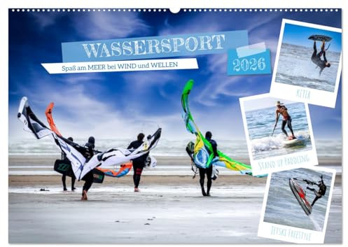 Wassersport - Spaß am Meer bei Wind und Wellen (Wandkalender 2026 DIN A2 quer), CALVENDO Monatskalender: Aktionsreiche Fotos verschiedener Wassersportarten (CALVENDO Sport)