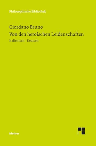 Von den heroischen Leidenschaften: Italienisch-Deutsch (Philosophische Bibliothek)