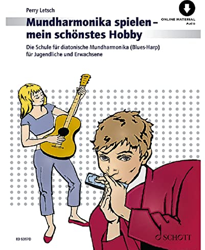 Mundharmonika spielen - mein schönstes Hobby: Die Schule für diatonische Mundharmonika (Blues Harp) für Jugendliche und Erwachsene. Mundharmonika (diat.).