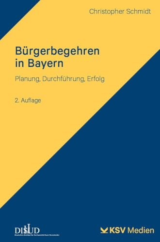 Bürgerbegehren in Bayern: Planung, Durchführung, Erfolg. Darstellung