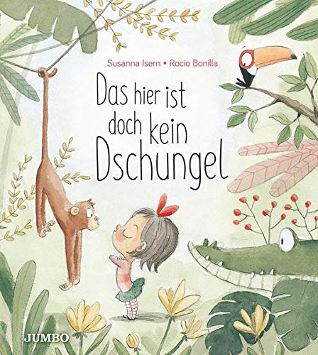 Das hier ist doch kein Dschungel: Bilderbuch (Rocio Bonillas bunte Welt)