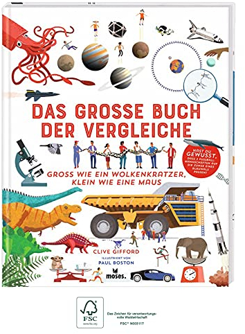moses. Verlag GmbH Das große Buch der Vergleiche | Spannendes Sachbuch für Kinder ab 8 Jahren: Groß wie ein Wolkenkratzer, klein wie eine Maus