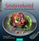 Smörrebröd: Feine belegte Brote für alle Gelegenheiten (Regionale Küche)