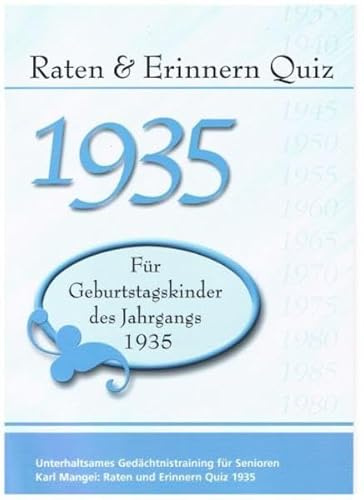 Raten und Erinnern Quiz 1935: Ein Jahrgangsquiz für Geburtstagskinder des Jahrgangs 1935
