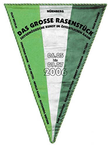 'Das Große Rasenstück': Zeitgenössische Kunst im öffentlichen Raum. 6.5.–9.7.2006