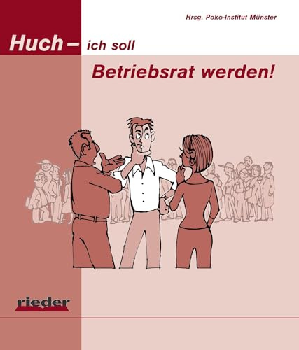 Huch - ich soll Betriebsrat werden!