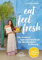 Eat Feel Fresh: Das moderne Ayurveda- Kochbuch für die pflanzliche Ernährung